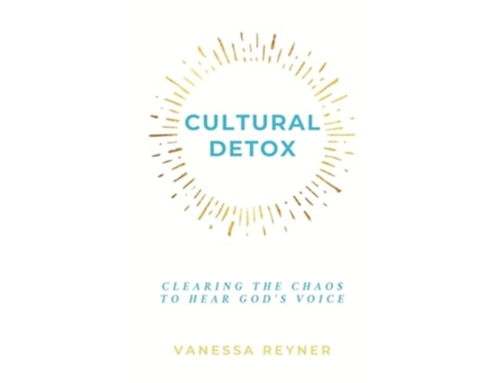 Livro Cultural Detox Clearing the Chaos to Hear Gods Voice de Vanessa Reyner (Inglês - Capa Dura)