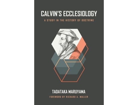Livro Calvins Ecclesiology de Tadataka Maruyama (Inglês - Capa Dura)