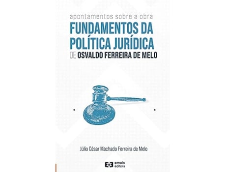 Livro Apontamentos Sobre A Obra Fundamentos Da Política Jurídica De Osvaldo Ferreira De Melo de Júlio César Machado Ferreira (Português)