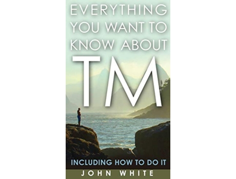 Livro Everything You Want to Know about TM Including How to Do It de John White (Inglês - Capa Dura)