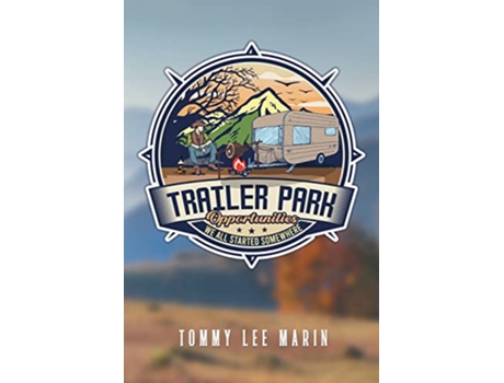 Livro Trailer Park We all Started Somewhere de Tommy Lee Marin (Inglês)