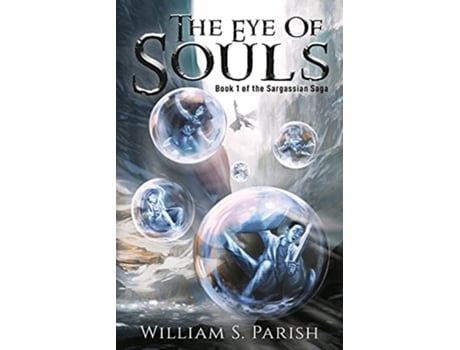 Livro The Eye of Souls The Sargassian Saga de William S Parish (Inglês)