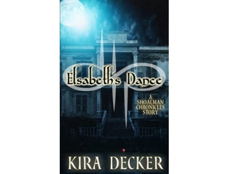 Livro Elsabeths Dance A Shoalman Chronicles Story de Kira Decker (Inglês)