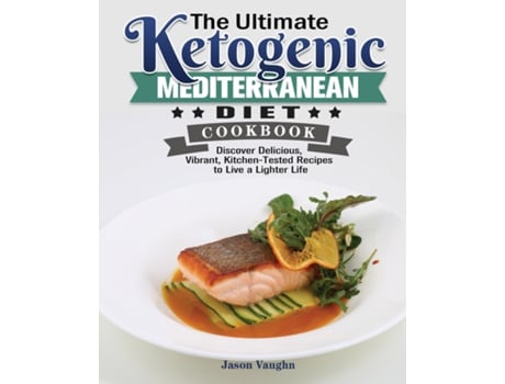 Livro The Ultimate Ketogenic Mediterranean Diet Cookbook De Jason Vaughn (inglês)