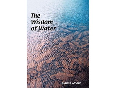 Livro The Wisdom of Water de Alanna Moore (Inglês)