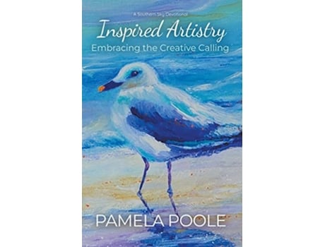 Livro Inspired Artistry Embracing the Creative Calling A Southern Sky Devotional de Pamela Poole (Inglês)