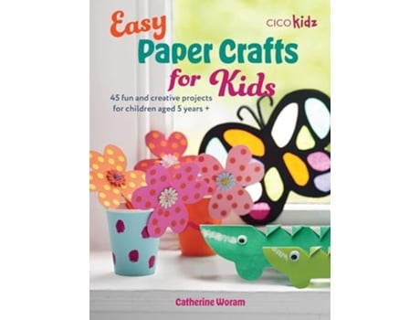 Livro Easy Paper Crafts for Kids de Catherine Woram (Inglês)