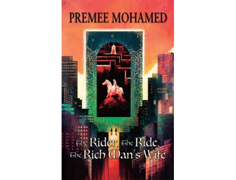 Livro The Rider, The Ride, The Rich Mans Wife de Premee Mohamed (Inglês - Capa Dura)