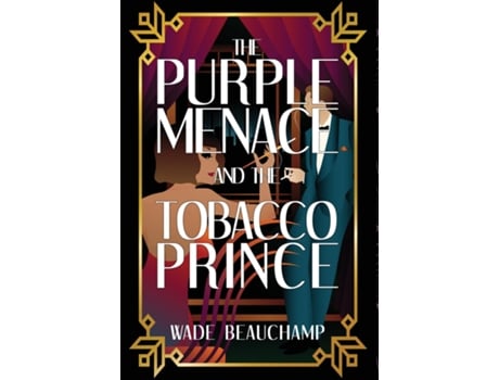 Livro The Purple Menace and the Tobacco Prince de Wade Beauchamp (Inglês)