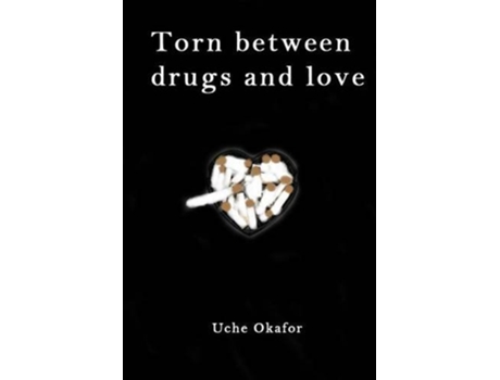 Livro Torn Between Drugs and Love de Uche Okafor (Inglês)