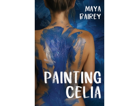 Livro Painting Celia de Maya Bairey (Inglês)