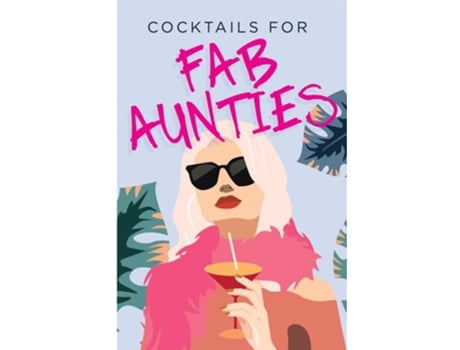 Livro Cocktails For Fab Aunties De Bee Three Books (inglês - Capa Dura)