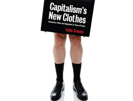 Livro Capitalisms New Clothes de Colin Cremin (Inglês)