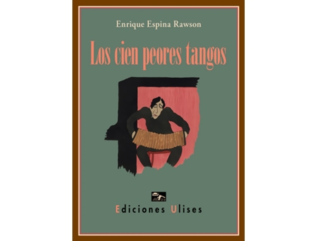 Livro Los Cien Peores Tangos de Enrique Espina Rawson (Espanhol)