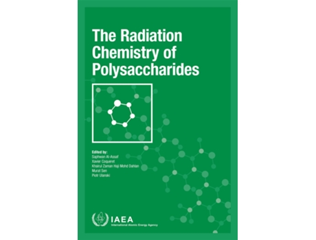 Livro Radiation Chemistry of Polysaccharides de International Atomic Energy Agency (Inglês)