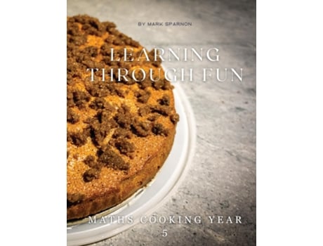 Livro Learning Through Fun Maths Cooking Year 5 de Mark Sparnon (Inglês)