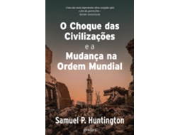 O Choque Das Civilizações E A Mudança Na Ordem Mundial