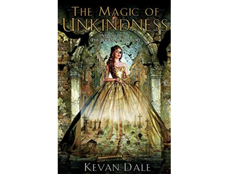 Livro The Magic of Unkindness The Books of Conjury Volume One de Kevan Dale (Inglês)