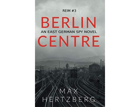 Livro Berlin Centre An East German Spy Novel Reim de Max Hertzberg (Inglês)