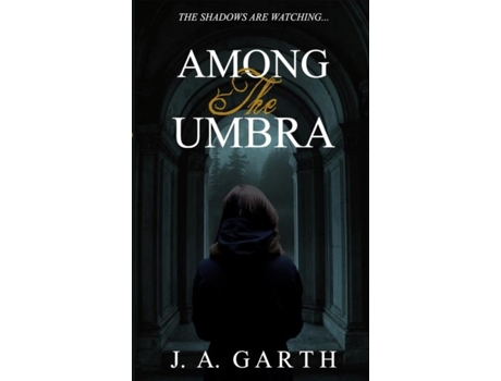 Livro Among The Umbra The Shadows Are Watching... De J A Garth (inglês)