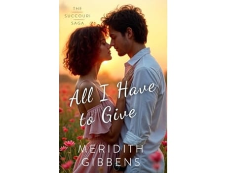 Livro All I Have to Give The Succouri Saga de Meridith Gibbens (Inglês)