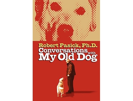 Livro Conversations With My Old Dog de Robert Pasick (Inglês)