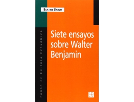 Livro Siete Ensayos Sobre Walter Benjamin De Sarlo Beatriz (espanhol)