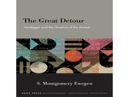 Livro The Great Detour Heidegger and the Question of the Animal de S Montgomery Ewegen (Inglês)