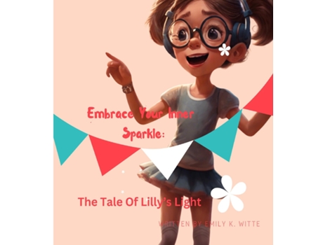 Livro Embrace Your Inner Sparkle The Tale of Lillys Light de Emily K Witte (Inglês)