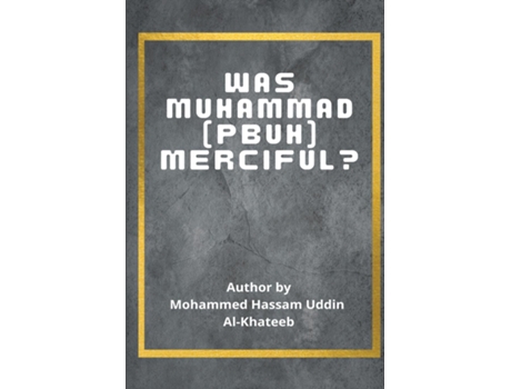 Livro Was Muhammad Merciful? De Muhammad Hussam Al-khateeb (inglês)