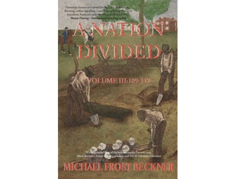 Livro A Nation Divided A 12-hour Miniseries Of The American Civil War Episodes 109-112 De Michael Frost Beckner (inglês)
