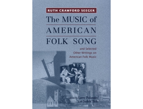 Livro The Music of American Folk Song: And Selected Other Writings on American Folk Music de Ruth Crawford Seeger ( Inglês )