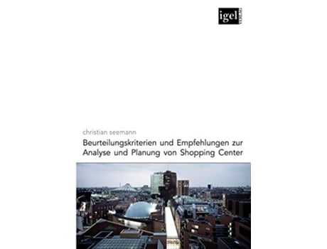 Livro Beurteilungskriterien und Empfehlungen zur Analyse und Planung von ShoppingCenter German Edition de Christian Seemann (Alemão)