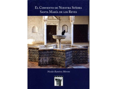 Livro El Convento De Nuestra Señora Santa Mar¡A De Los Reyes de Nicolas Ram¡Rez Serrano (Espanhol)