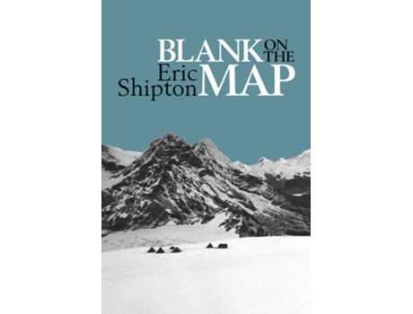 Livro Blank On The Map De Eric Shipton (inglês)