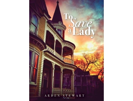 Livro To Save A Lady De Arden Stewart (inglês)