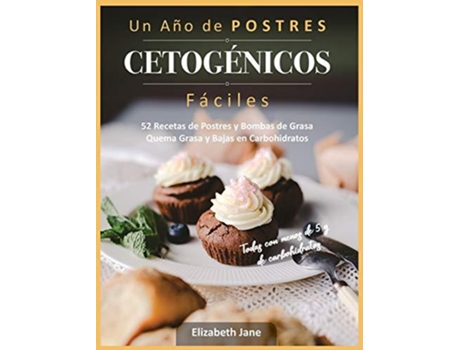 Livro Un Ano De Postres Cetogenicos Faciles De Elizabeth Jane (espanhol)