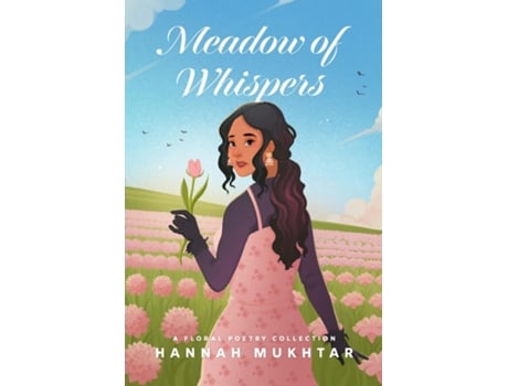 Livro Meadow of Whispers A Floral Poetry Collection de Hannah Mukhtar (Inglês)