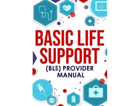 Livro Basic Life Support BLS Provider Manual Complete StepByStep Guide That Covers Everything You Need To Know de Nedu (Inglês)