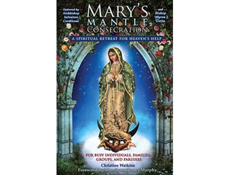 Livro Marys Mantle Consecration A Spiritual Retreat for Heavens Help de Christine Watkins (Inglês)