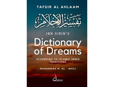 Livro Ibn Sirins Dictionary of Dreams According to Islamic Inner Traditions de Ibn Sirin e Muhammad M Al - Akili (Inglês)