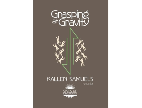 Livro Grasping at Gravity de Kallen Samuels (Inglês)