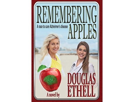 Livro Remembering Apples A race to cure Alzheimers disease de Douglas Ethell (Inglês)