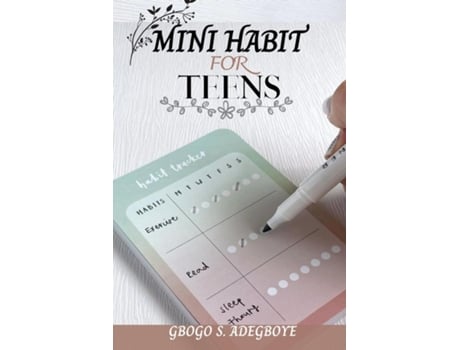 Livro MINI HABIT FOR TEENS Building Small Habits, Big Futures de Gbogo Adegboye (Inglês)