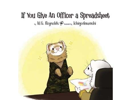 Livro If You Give An Officer A Spreadsheet de WG Reynolds (Inglês)