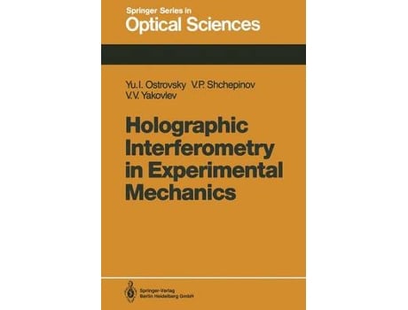 Livro holographic interferometry in experimental mechanics de yuri i. ostrovsky,valeri p. shchepinov,victor v. yakovlev (inglês)