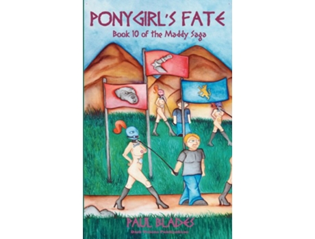 Livro Ponygirls Fate Book 10 of the Maddy Saga de Paul Blades (Inglês)