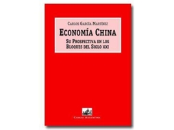 Livro Economía China Su Prospectiva En Los Bloques Del Siglo Xxi de Carlos Garcia Martinez (Espanhol)