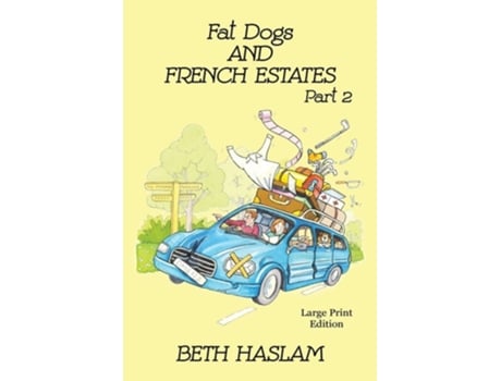 Livro Fat Dogs And French Estates, Part 2 - Large Print De Beth Haslam (inglês)