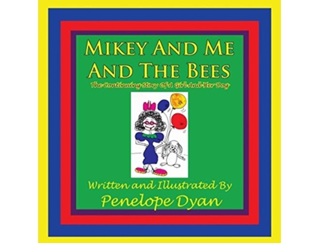 Livro Mikey And Me And The Bees, The Continuing Story Of A Girl And Her Dog de Penelope Dyan (Inglês)